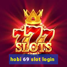 hobi 69 slot login