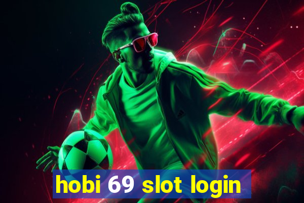 hobi 69 slot login