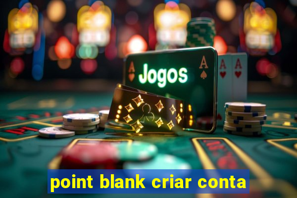 point blank criar conta