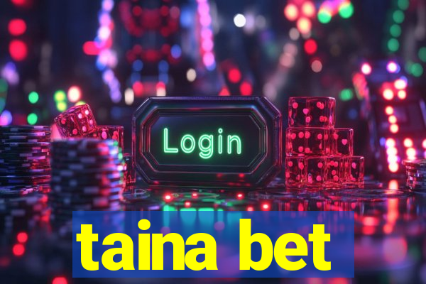 taina bet