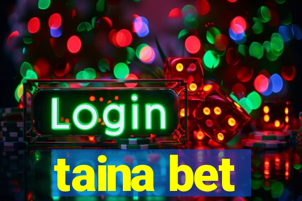 taina bet