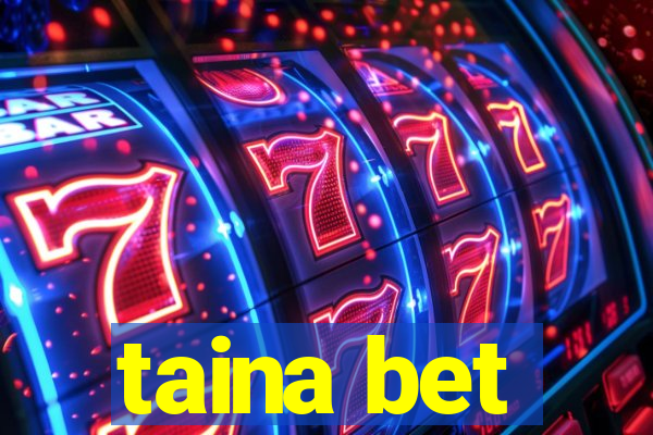 taina bet