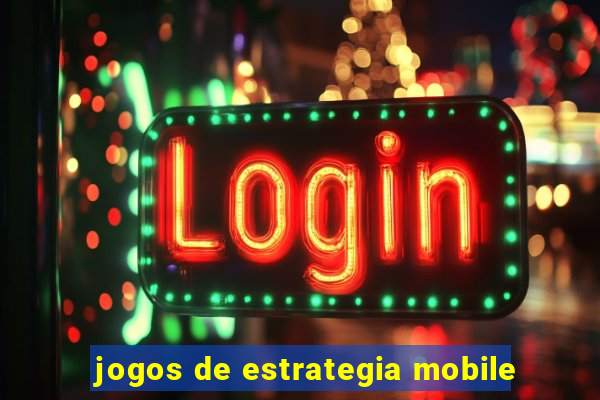 jogos de estrategia mobile