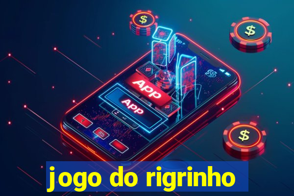 jogo do rigrinho