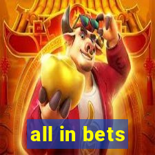 all in bets