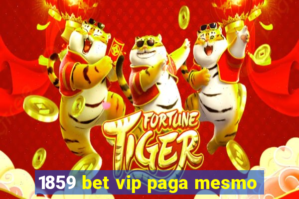 1859 bet vip paga mesmo