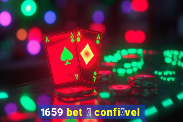 1659 bet 茅 confi谩vel