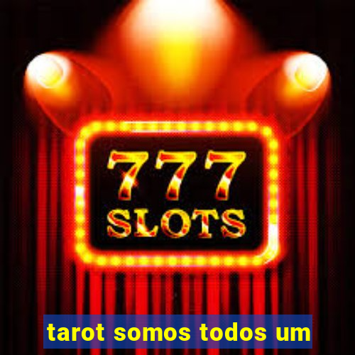 tarot somos todos um