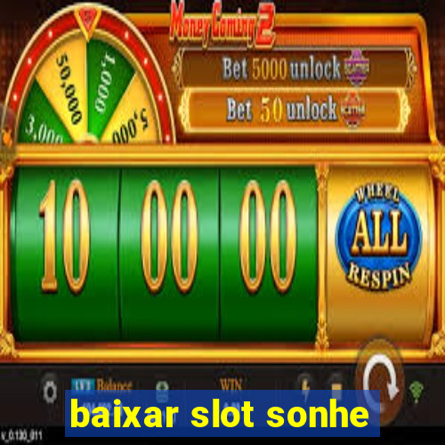 baixar slot sonhe