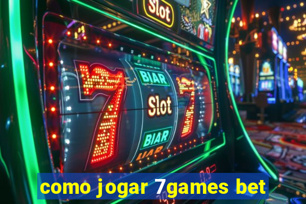 como jogar 7games bet