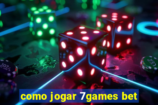 como jogar 7games bet