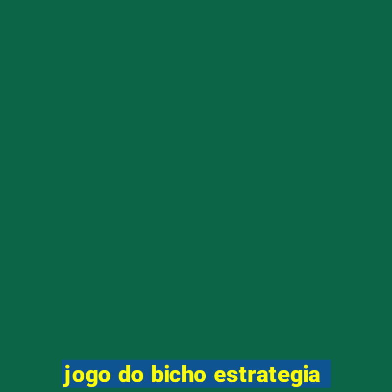 jogo do bicho estrategia