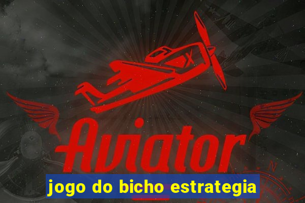 jogo do bicho estrategia