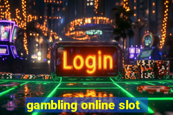 gambling online slot