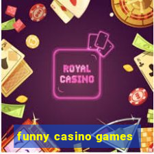 funny casino games