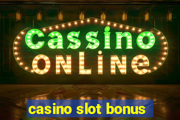 casino slot bonus