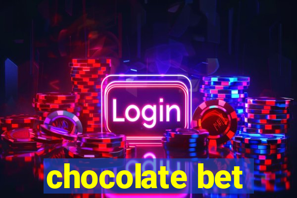 chocolate bet