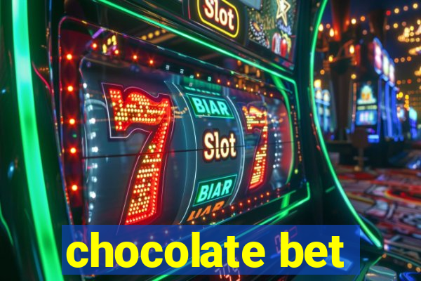 chocolate bet