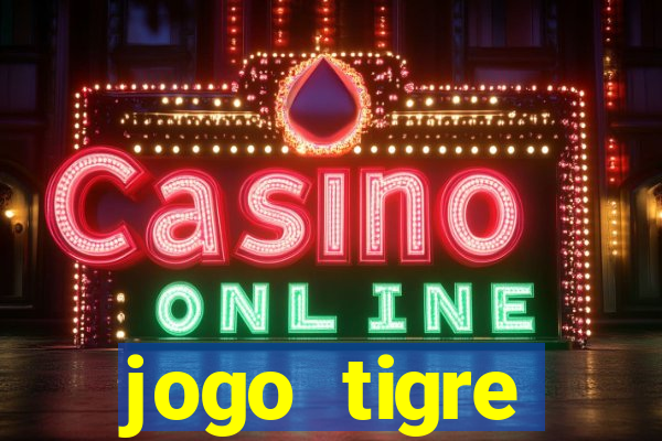 jogo tigre plataforma nova