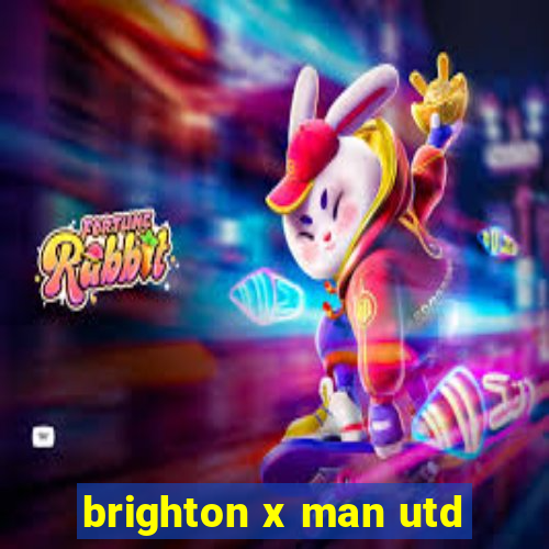 brighton x man utd