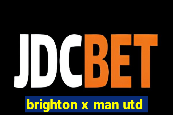 brighton x man utd