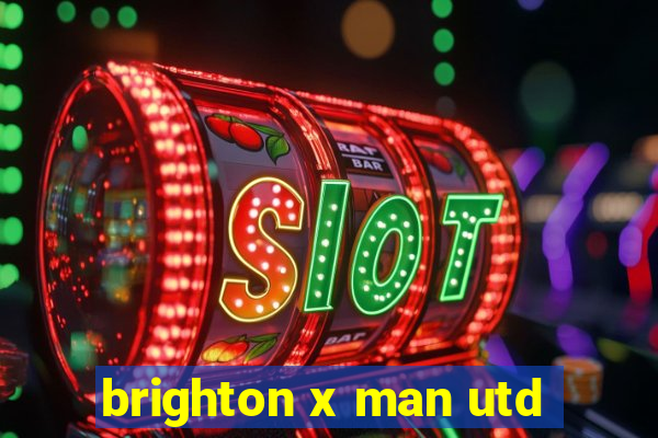 brighton x man utd