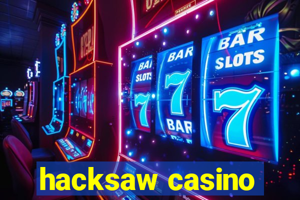 hacksaw casino