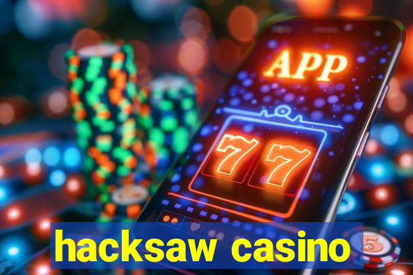 hacksaw casino