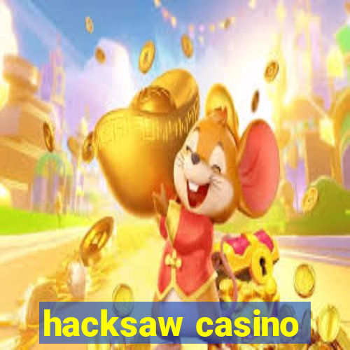 hacksaw casino