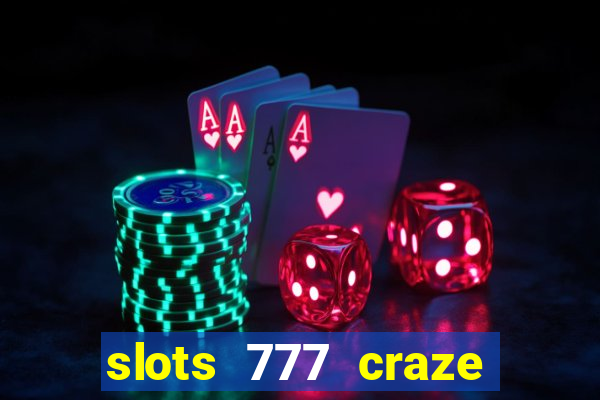 slots 777 craze big win