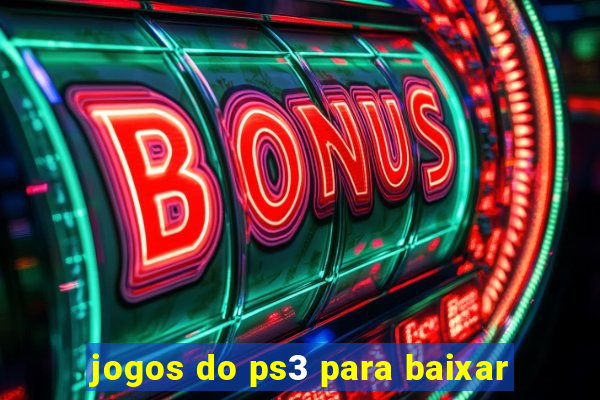 jogos do ps3 para baixar