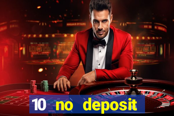 10 no deposit mobile casino