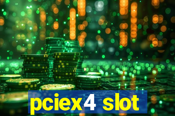 pciex4 slot