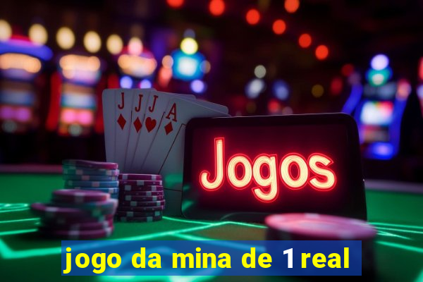 jogo da mina de 1 real