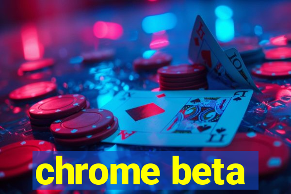 chrome beta