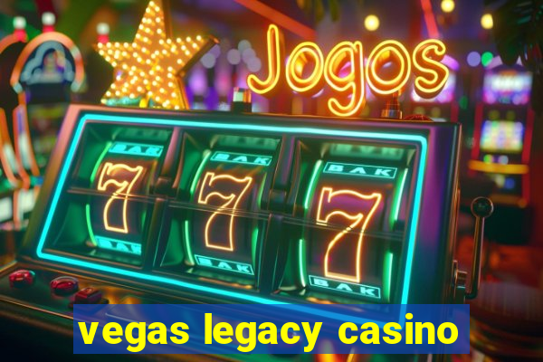 vegas legacy casino