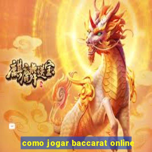 como jogar baccarat online