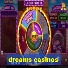 dreams casinos