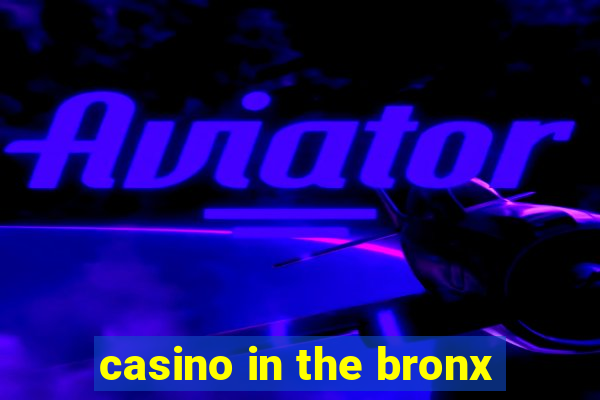 casino in the bronx