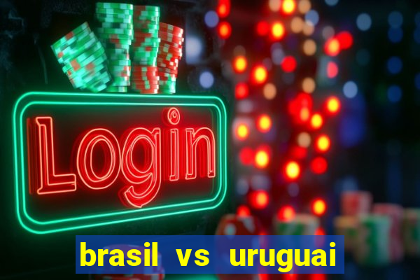 brasil vs uruguai ao vivo multicanais