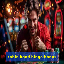 robin hood bingo bonus