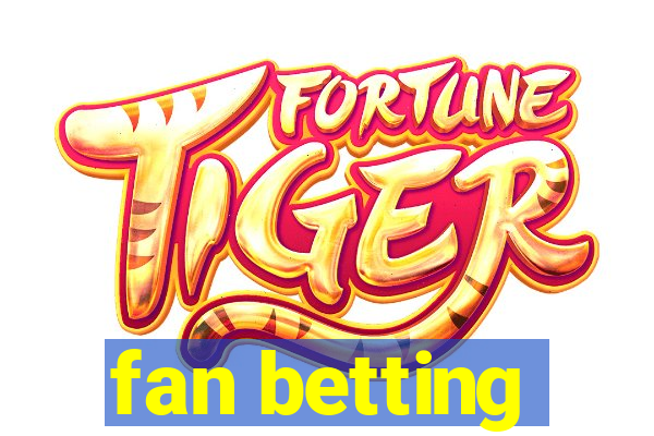 fan betting