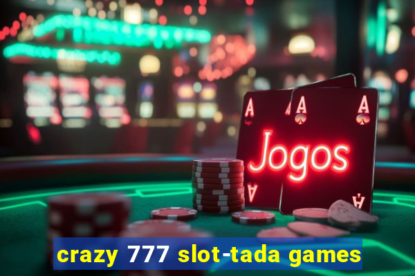 crazy 777 slot-tada games