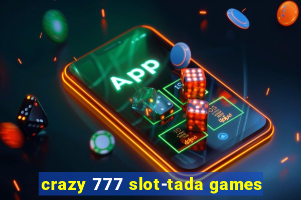 crazy 777 slot-tada games