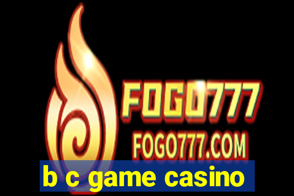 b c game casino