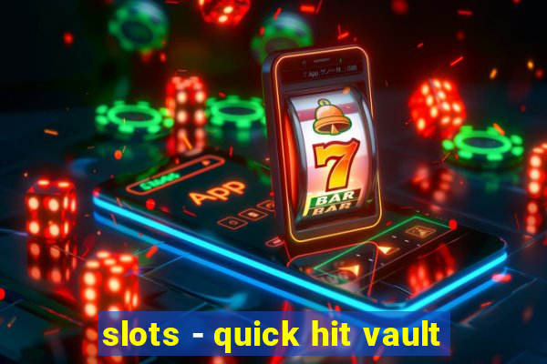 slots - quick hit vault