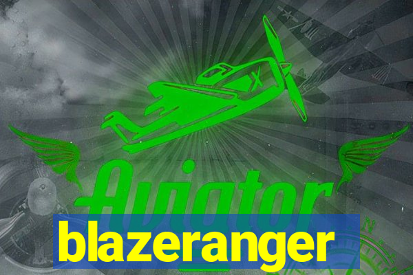 blazeranger