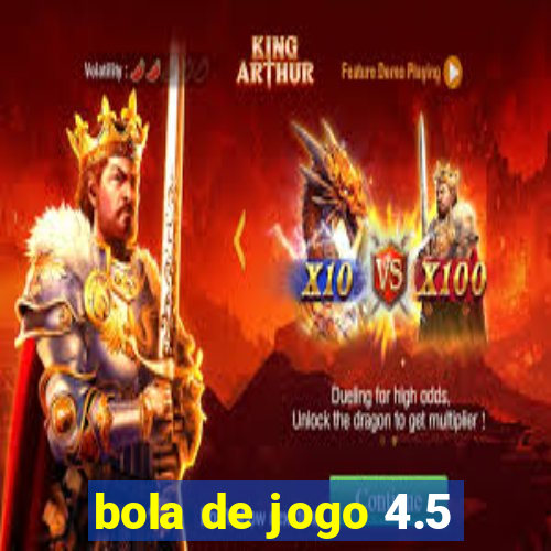 bola de jogo 4.5