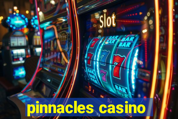 pinnacles casino