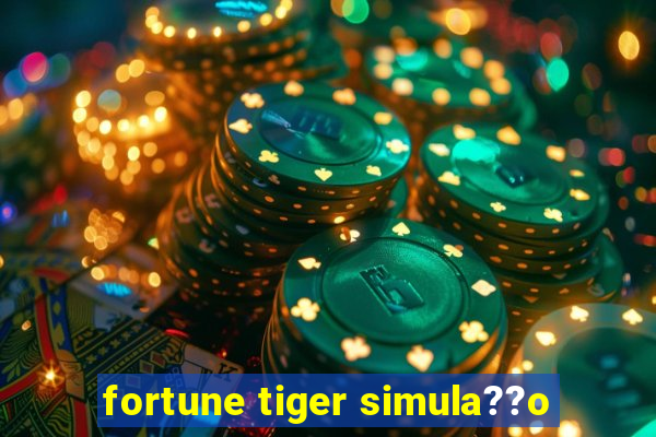 fortune tiger simula??o